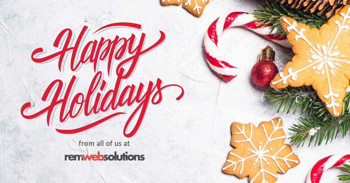 Happy holidays from all of us at REM Web Solutions text on holiday themed background